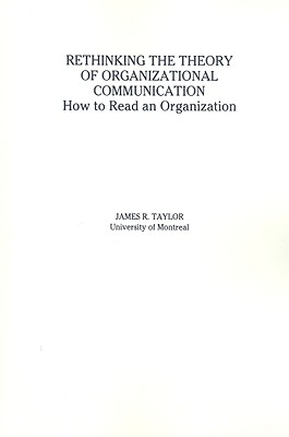 Rethinking the Theory of Organizational Communication