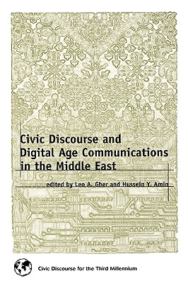 Civic Discourse and Digital Age Communications in the Middle East