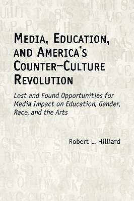 Media, Education, and America's Counter-Culture Revolution
