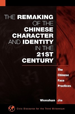 The Remaking of the Chinese Character and Identity in the 21st Century