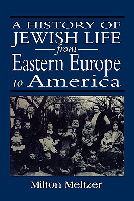 A History of Jewish Life from Eastern Europe to America