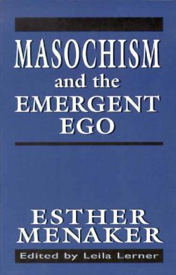 Masochism and the Emergent Ego