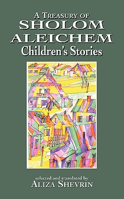 A Treasury of Sholom Aleichem Children's Stories