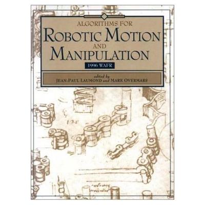 Algorithms for Robotic Motion and Manipulation