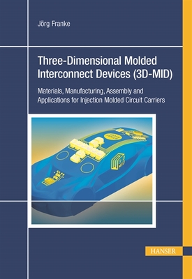 Three-Dimensional Molded Interconnect Devices (3D-MID)