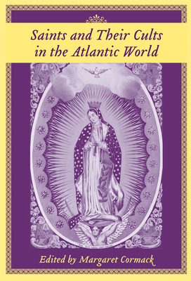 Saints and Their Cults in the Atlantic World