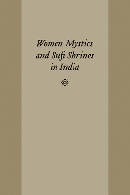 Women Mystics and Sufi Shrines in India