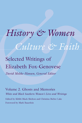 History and Women, Culture and Faith: Selected Writings of Elizabeth Fox-Genovese