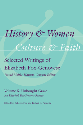 History and Women, Culture and Faith: Selected Writings of Elizabeth Fox-Genovese