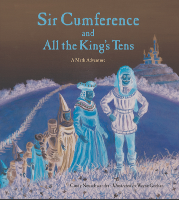 Sir Cumference and All the King''s Tens