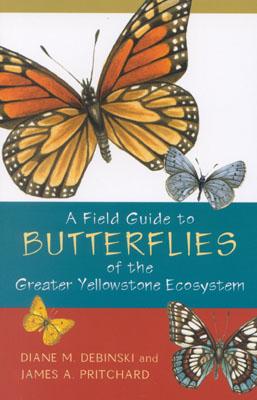 A Field Guide to Butterflies of the Greater Yellowstone Ecosystem