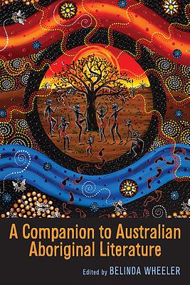 A Companion to Australian Aboriginal Literature