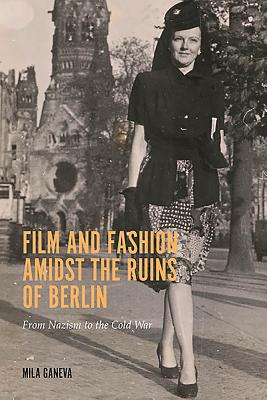 Film and Fashion amidst the Ruins of Berlin