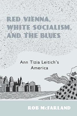 Red Vienna, White Socialism, and the Blues