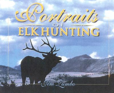 Portraits of Elk Hunting
