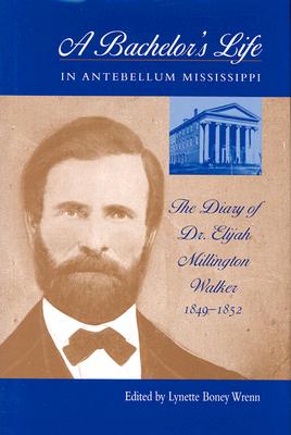 A Bachelor's Life In Antebellum Mississippi