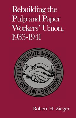 Rebuilding Pulp And Paper Workers Union