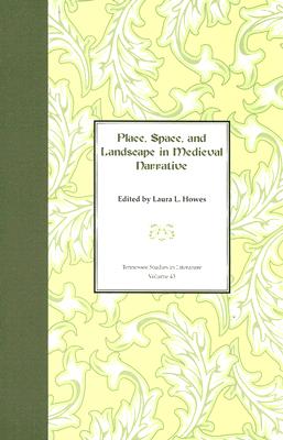 Place, Space, and Landscape in Medieval Narrative