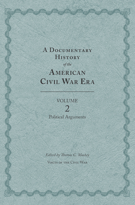 A Documentary History of the American Civil War Era