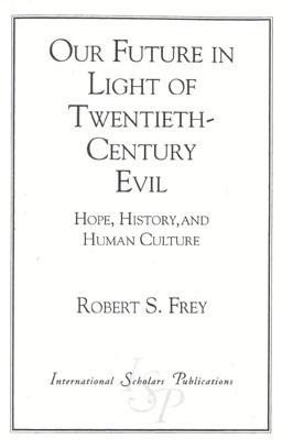 Our Future in Light of Twentieth-Century Evil