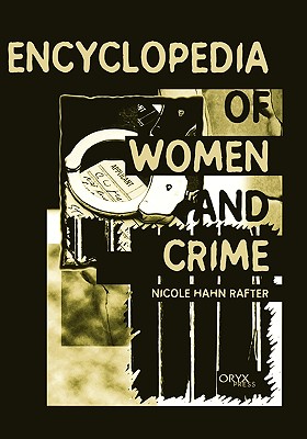 Encyclopedia of Women and Crime