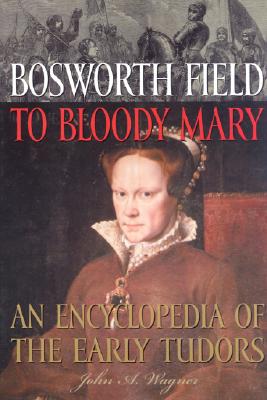 Bosworth Field to Bloody Mary