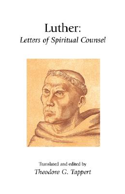 Luther: Letters of Spiritual Counsel