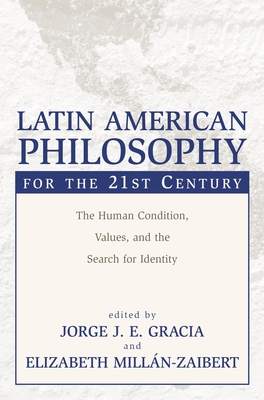 Latin American Philosophy for the 21st Century