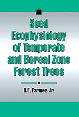 Seed Ecophysiology of Temperate and Boreal Zone Forest Trees