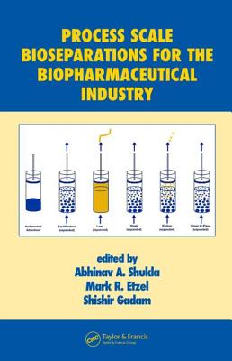 Process Scale Bioseparations for the Biopharmaceutical Industry