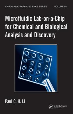 Microfluidic Lab-on-a-chip for Chemical And Biological Analysis And Discovery