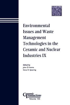 Environmental Issues and Waste Management Technologies in the Ceramic and Nuclear Industries IX