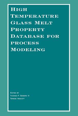 High Temperature Glass Melt Property Database for Process Modeling