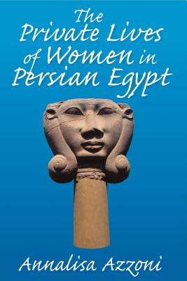 The Private Lives of Women in Persian Egypt