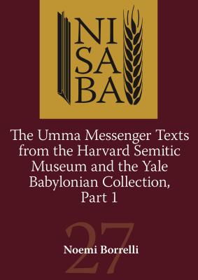 The Umma Messenger Texts from the Harvard Semitic Museim and Yale Collection