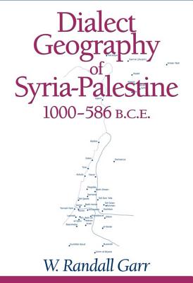 Dialect Geography of Syria-Palestine, 1000-586 BCE