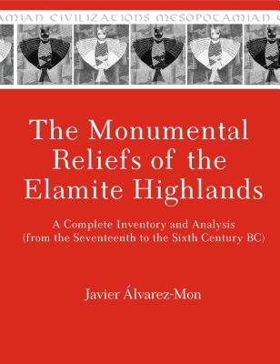 The Monumental Reliefs of the Elamite Highlands