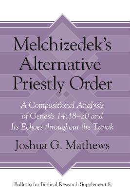 Melchizedek's Alternative Priestly Order