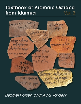 Textbook of Aramaic Ostraca from Idumea, volume 3