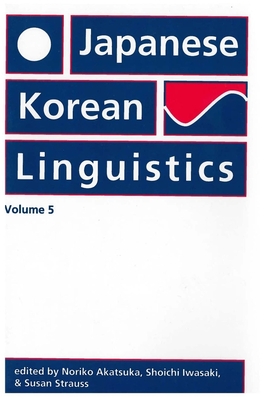 Japanese/Korean Linguistics: Volume 5