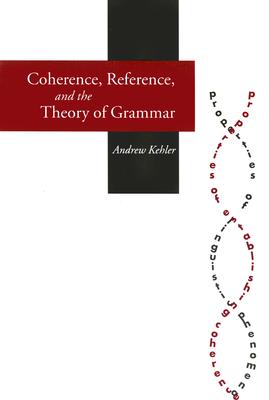 Coherence, Reference, and the Theory of Grammar