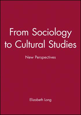 From Sociology to Cultural Studies