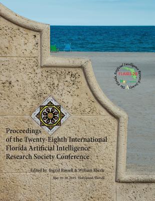 Proceedings of the Twenty-Eighth International Florida Artificial Intelligence Research Society Conference