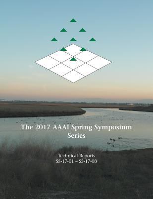 The 2017 AAAI Spring Symposium Series