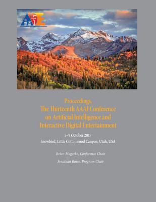 Proceedings, the Thirteenth AAAI Conference on Artificial Intelligence and Interactive Digital Entertainment