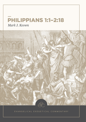 Philippians 1:1-2:18: Evangelical Exegetical Comme ntary