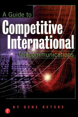 A Guide to Competitive International Telecommunications