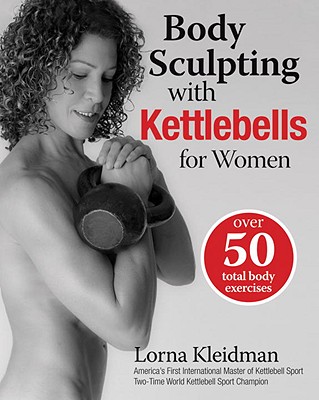 Body Sculpting With Kettlebells For Women