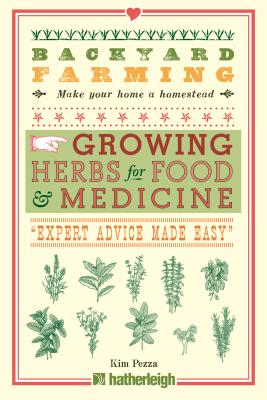 Backyard Farming: Growing Herbs For Food And Medicine