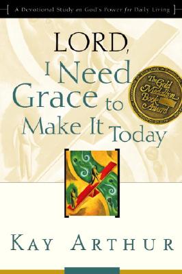 Lord, I Need Grace to Make It